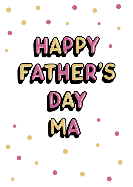 HAPPY FATHER'S DAY MA