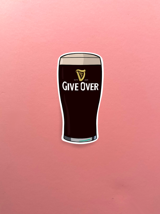 GIVE OVER PINT STICKER