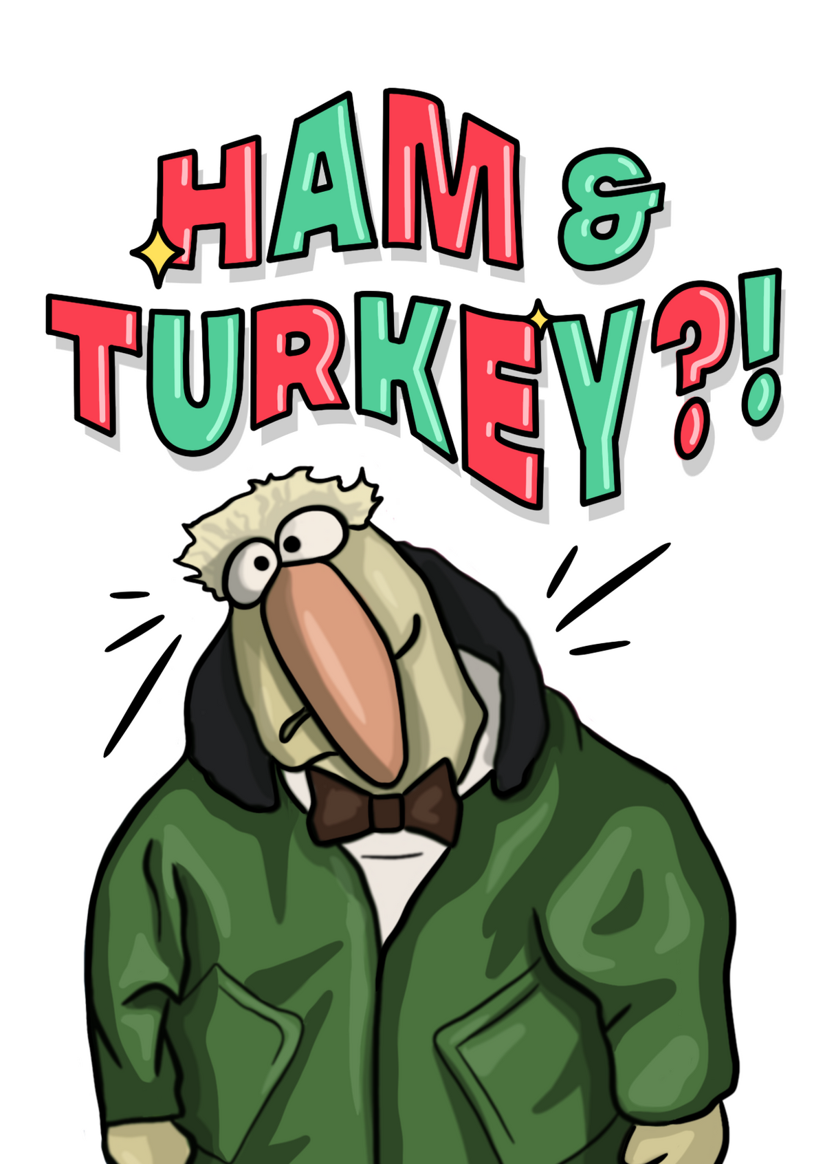 HAM AND TURKEY? DUSTIN